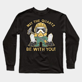 Funny Geologist May The quarts be with You Gift Long Sleeve T-Shirt